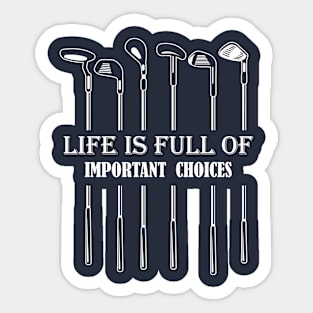 Life is full of important choices funny golf player Sticker